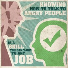 Knowing How to Talk to Angry People is a Skill You Can Take to Any Job ...