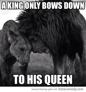 king only bows down to his queen