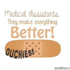 Medical Assistant Quotes and Sayings | Medical Assistants.. They make ...