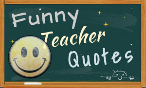 funny-teacher-quotes.jpg
