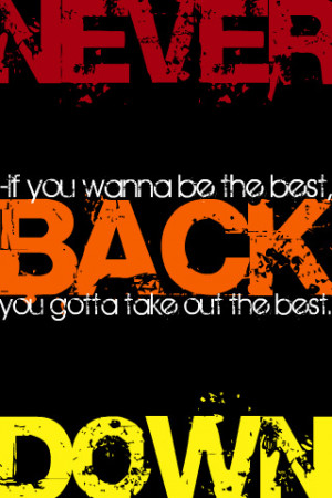 Never Back Down wallpaper by kairokid2