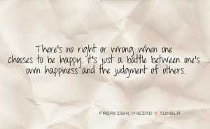 Well... I agree insofar as the things you are doing to be happy don't ...