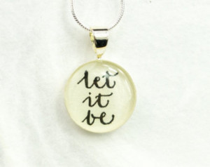 Let It Be Necklace - Inspirational Quote Necklace, The Beatles Lyrics ...