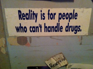 Tags: fun quote drugs reality