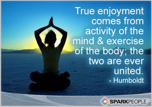 Motivational Quote - True enjoyment comes from activity of the mind ...