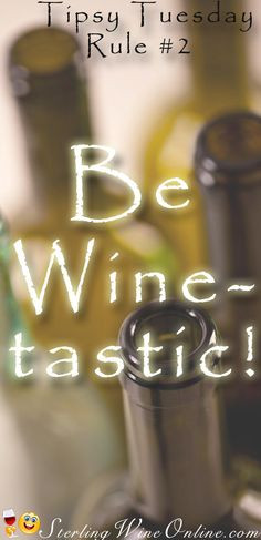Tipsy Tuesday - Be Wine-tastic!