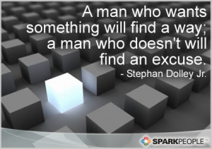 Motivational Quote - A man who wants something will find a way; a man ...