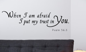 Psalm 56:3 When I am..Bible Verse Wall Decal Quotes