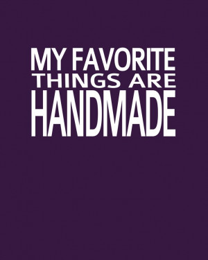 Favorite things are handmade