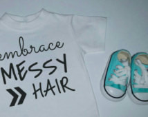 Embrace Messy Hair, Baby Shirt, Kids shirt, Handmade, Toddler, Painted ...
