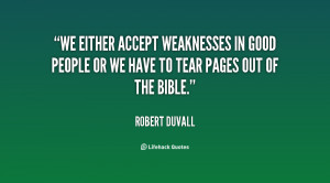 We either accept weaknesses in good people or we have to tear pages ...