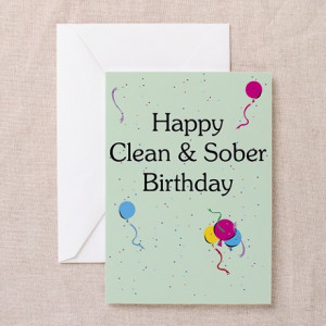 Clean And Sober Cards http://www.cafepress.com/+greeting_card_happy ...