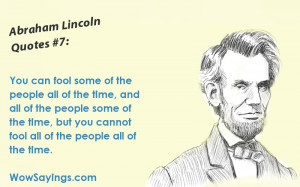 ... fool some of the people all of the time - Famous Abraham Lincoln Quote