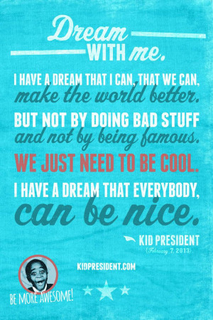 Kid President. Best motivational speaker ever. Who needs adults?