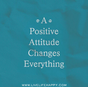 positive attitude changes everything.