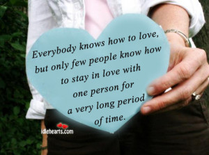 Everybody knows how to love, but only few people know how to