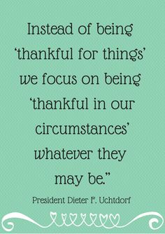 Being Thankful In Our Circumstances - LDS General Conferene April 2014