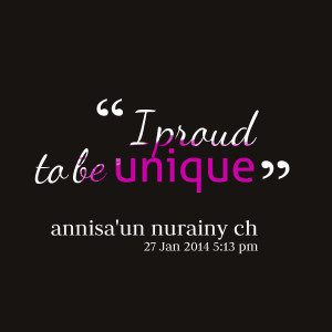 Quotes Picture: i proud to be unique