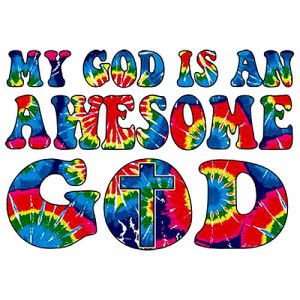My God Is An Awesome God – Tie Dye – T-Shirt