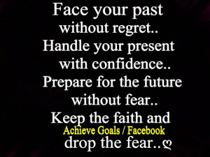 Face your past without regret...
