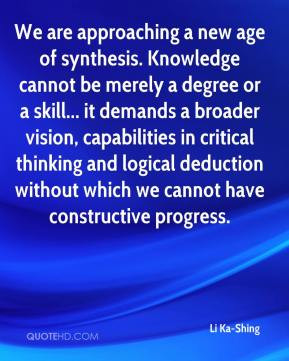 We are approaching a new age of synthesis Knowledge cannot be merely
