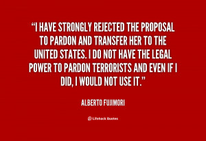 quote-Alberto-Fujimori-i-have-strongly-rejected-the-proposal-to-87590 ...