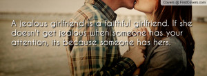 jealous girlfriend is a faithful girlfriend. If she doesn't get ...
