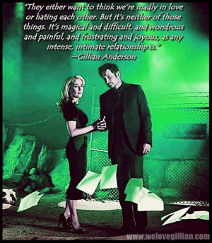 Gillian Anderson quote, about the Scully and Mulder relationship.