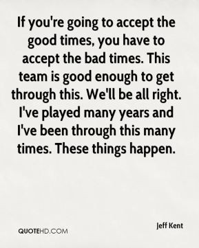 Going Accept The Good Times