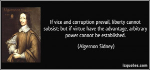 If vice and corruption prevail, liberty cannot subsist; but if virtue ...