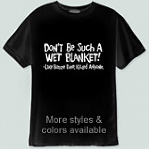 Funny Tshirts Review Dont Such Wet Blanket Shirt
