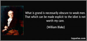 What is grand is necessarily obscure to weak men. That which can be ...