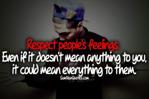 Respect peoples feelings ..SumNan Quotes
