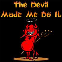 ... & Funny T-Shirts, > Funny Sayings/Quotes > The devil made me do it