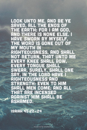 What is the most quoted quote by Isaiah 45:22-24