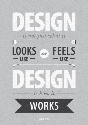 Design is not just what it looks and feels like