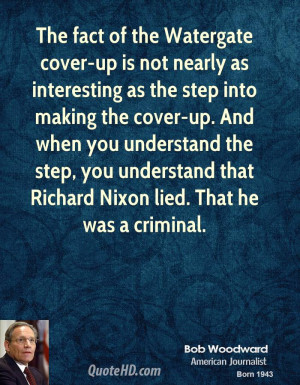 The fact of the Watergate cover-up is not nearly as interesting as the ...