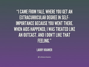 came from Yale, where you get an extracurricular degree in self ...