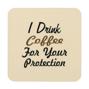 funny coffee addict quote or saying beverage coasters