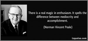 ... between mediocrity and accomplishment. - Norman Vincent Peale
