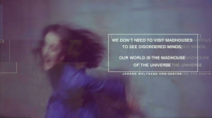 ... visit madhouses to see disordered minds…