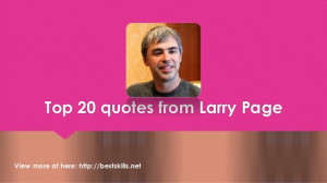 Top 20 quotes from Larry Page