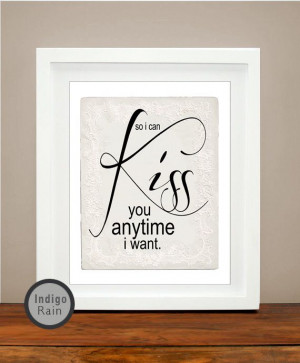 Wedding gift, So I can Kiss You Anytime I want, Anniversary Quote ...