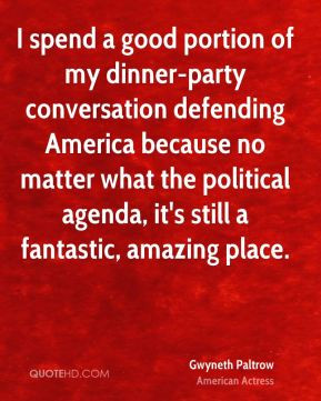 spend a good portion of my dinner-party conversation defending ...