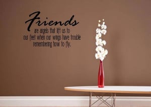 Friend Quotes And Sayings Friends are angels that lift