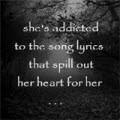 addicted to the song lyrics that spill out her heart for her quote ...