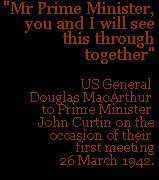 ... John Curtin on the occasion of their first meeting 26 March 1942