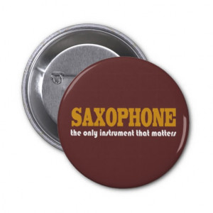 Funny Saxophone Quote Button