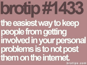 Keep your private life private.