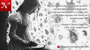 ... . —Gertrude S. Bonnin (Zitkala-Ša) (1876–1938), Yankton Sioux